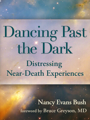 cover image of Dancing Past the Dark: Distressing Near-Death Experiences